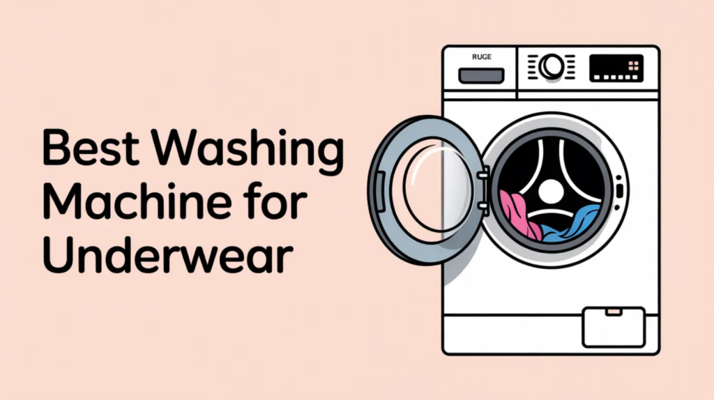 Best Washing Machine for Underwear (2026) (Portable Washers That Protect Delicates)