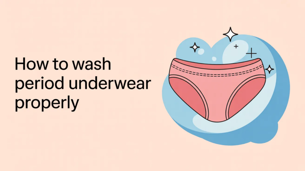 How to Wash Period Underwear Properly