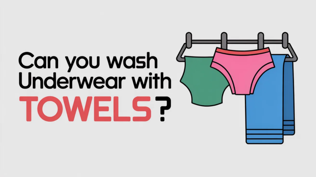 Can You Wash Underwear With Towels?